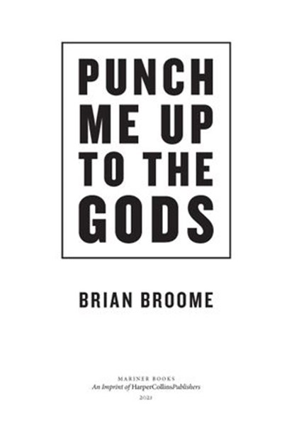 Punch Me Up To The Gods, Brian Broome - Ebook - 9780358439110