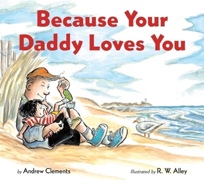 Because Your Daddy Loves You Board Book, Andrew Clements - Gebonden - 9780358452102
