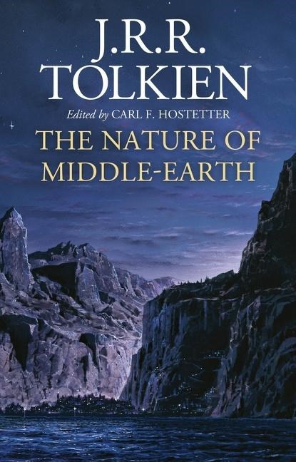 The Nature of Middle-Earth, J. R. R. Tolkien ;  Carl F. Hostetter - Gebonden - 9780358454601