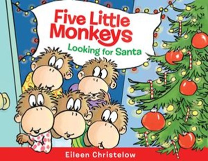 Five Little Monkeys Looking for Santa, Eileen Christelow - Ebook - 9780358470083
