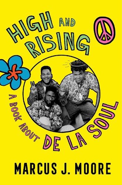 High and Rising: A Book about de la Soul, Marcus J. Moore - Gebonden - 9780358494881