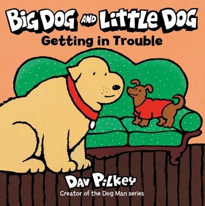 Big Dog and Little Dog Getting in Trouble, Dav Pilkey - Gebonden - 9780358513155