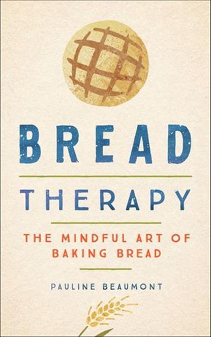 Bread Therapy, Pauline Beaumont - Ebook - 9780358519041