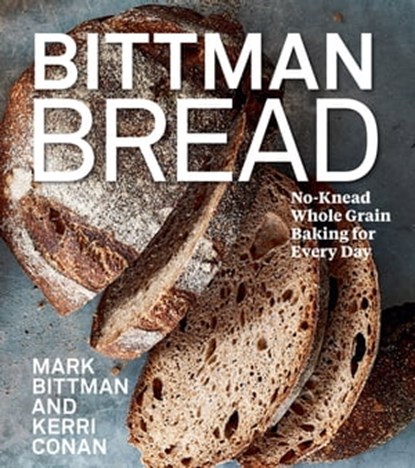 Bittman Bread, Mark Bittman ; Kerri Conan - Ebook - 9780358539216