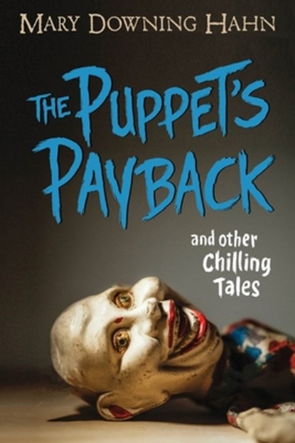 The Puppet's Payback and Other Chilling Tales, HAHN,  Mary Downing - Paperback - 9780358539780