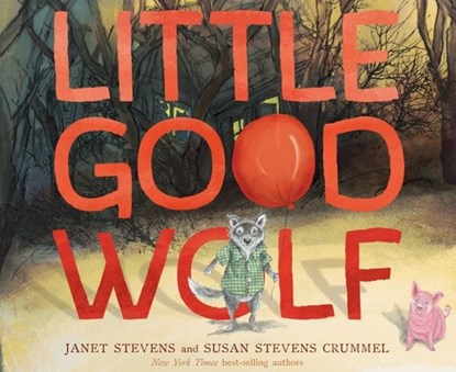 Little Good Wolf, Janet Stevens ; Susan Stevens Crummel - Gebonden - 9780358561880