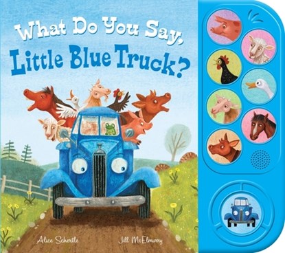 What Do You Say, Little Blue Truck? Sound Book, Alice Schertle - Paperback - 9780358561958