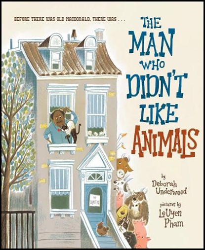 The Man Who Didn't Like Animals, Deborah Underwood - Gebonden - 9780358567134