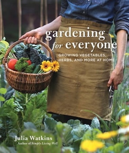 Gardening For Everyone, Julia Watkins - Ebook - 9780358651871
