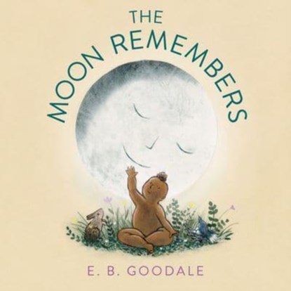 The Moon Remembers, E. B. Goodale - Gebonden - 9780358682325