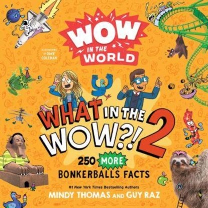 Wow in the World: What in the WOW?! 2, Mindy Thomas ; Guy Raz - Paperback - 9780358697107
