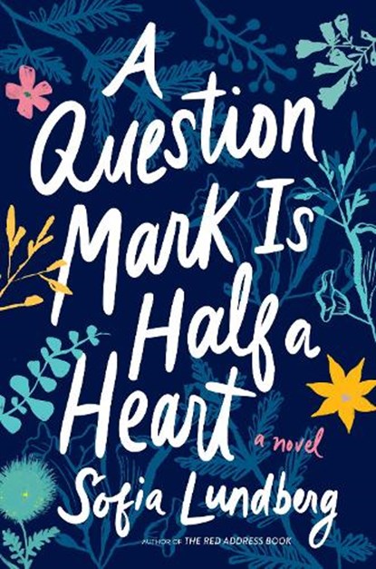 A Question Mark Is Half a Heart, Sofia Lundberg - Paperback - 9780358697374