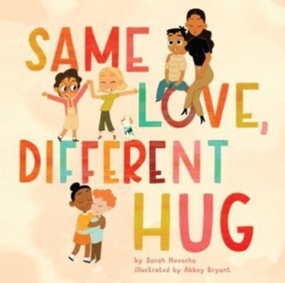 Same Love, Different Hug, Sarah Hovorka - Gebonden - 9780358712817