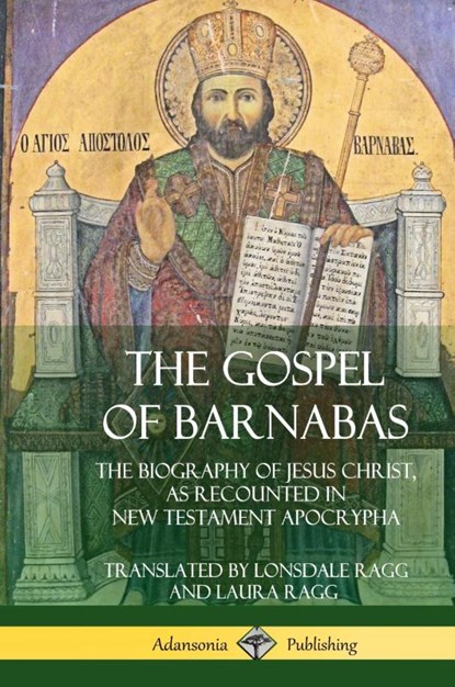 The Gospel of Barnabas, Lonsdale Ragg ; Laura Ragg - Gebonden - 9780359013340