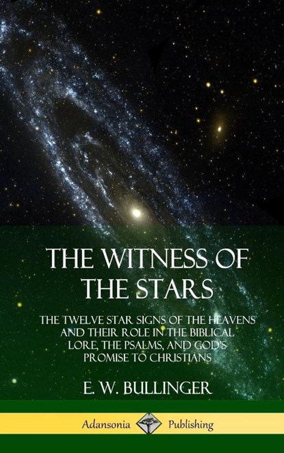 The Witness of the Stars, E W Bullinger - Gebonden - 9780359013548