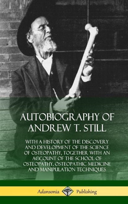 Autobiography of Andrew T. Still, Andrew T Still - Gebonden - 9780359013937