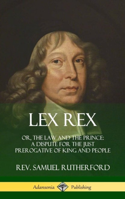 Lex Rex, Samuel Rutherford - Gebonden - 9780359030774