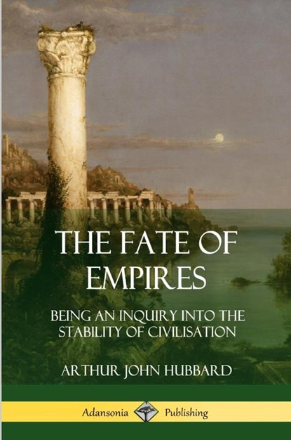 The Fate of Empires, Arthur John Hubbard - Paperback - 9780359032129