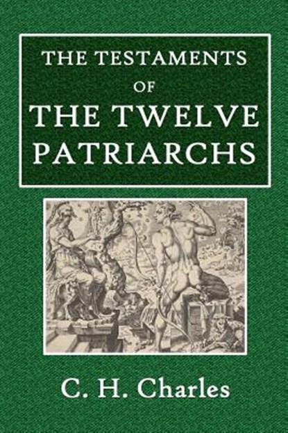 The Testaments of the Twelve Patriarchs, C H Charles - Paperback - 9780359081820