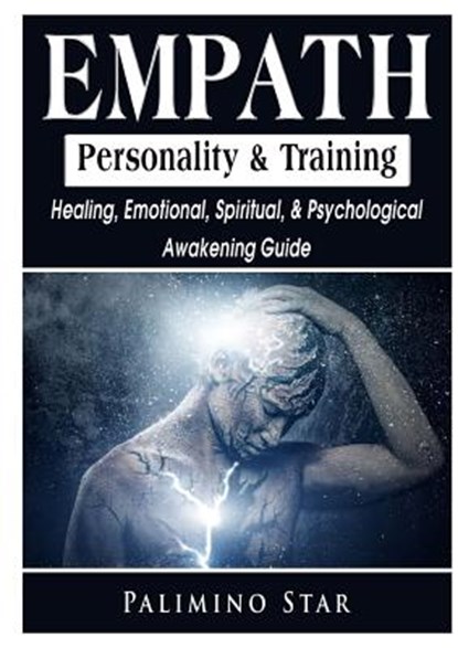 Empath Personality & Training Healing, Emotional, Spiritual, & Psychological Awakening Guide, Palimino Star - Paperback - 9780359114832