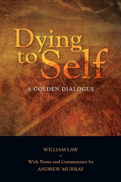 Dying to Self: A Golden Dialogue, William Law - Paperback - 9780359242689