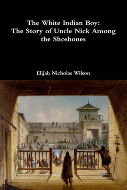 The White Indian Boy, Elijah Nicholas Wilson - Paperback - 9780359268382