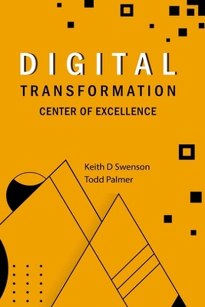 Digital Transformation COE, Keith Swenson ; Todd Palmer - Paperback - 9780359505043