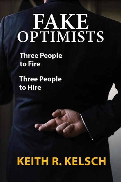 Fake Optimists, Keith R. Kelsch - Paperback - 9780359671755