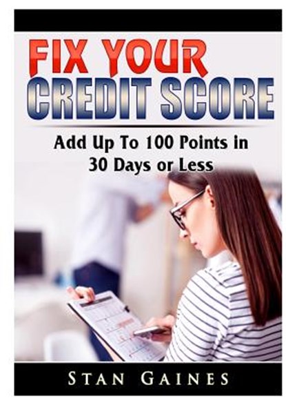 Fix Your Credit Score, Stan Gaines - Paperback - 9780359685158