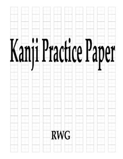 Kanji Practice Paper, Rwg - Paperback - 9780359693641