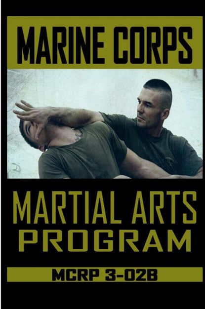 Marine Corps Martial Arts Program MCRP 3-02B, Fernan Vargas - Paperback - 9780359777938