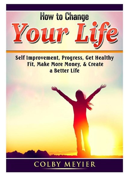 How to Change your Life, Colby Meiyer - Paperback - 9780359890361