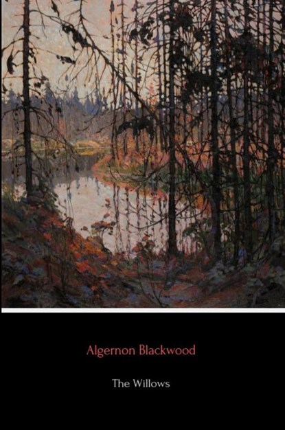 The Willows, Algernon Blackwood - Paperback - 9780359939220