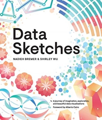 Data Sketches, Nadieh Bremer ; Shirley Wu - Paperback - 9780367000080