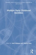 Multiple Early Childhood Identities | Salamon, Andi (australian Catholic University, Australia) ; Chng, Angela (macquarie University, Australia) | 
