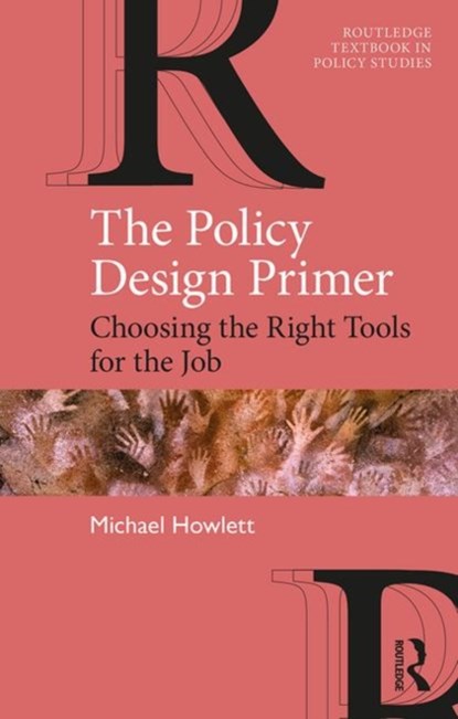 The Policy Design Primer, MICHAEL (SIMON FRASER UNIVERSITY,  Canada) Howlett - Paperback - 9780367001650