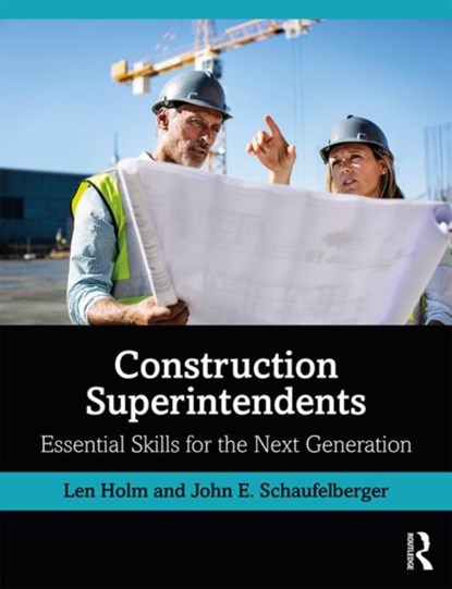 Construction Superintendents, LEN (UNIVERSITY OF WASHINGTON,  USA) Holm ; John Schaufelberger - Paperback - 9780367002466