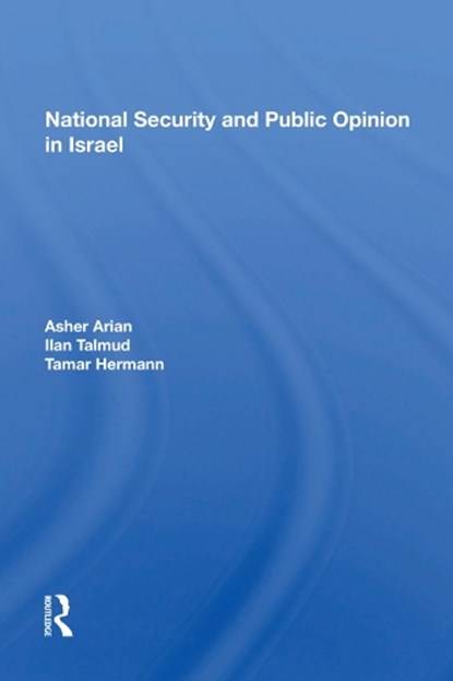 National Security and Public Opinion in Israel, Asher Arian - Gebonden - 9780367003555