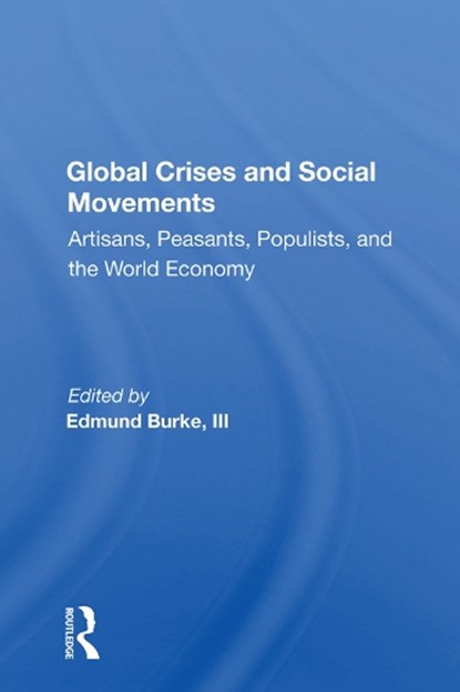 Global Crises And Social Movements, Edmund Burke - Gebonden - 9780367006969
