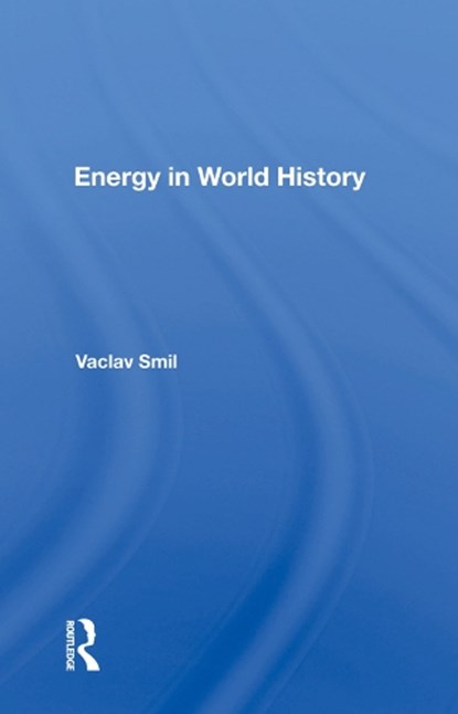 Energy In World History, Vaclav Smil - Gebonden - 9780367008925