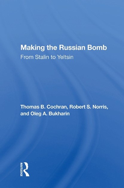 Making The Russian Bomb, Thomas B. Cochran - Gebonden - 9780367009397