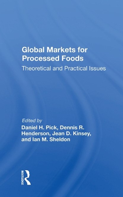 Global Markets For Processed Foods, DANIEL (DEPARTMENT OF HISTORY,  Classics and Archaeology, Birkbeck University of London, UK) Pick - Gebonden - 9780367009816