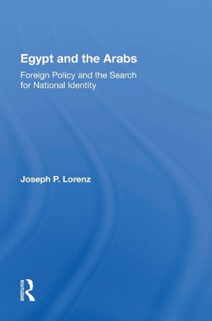 Egypt and the Arabs, LORENZ,  Joseph P - Gebonden - 9780367012229