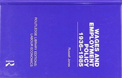 Wages and Employment Policy 1936-1985, Russell Jones - Gebonden - 9780367024925