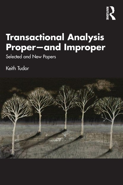 Transactional Analysis Proper—and Improper, Keith Tudor - Paperback - 9780367027216