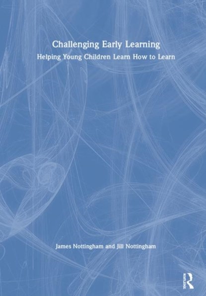 Challenging Early Learning, James Nottingham ; Jill Nottingham - Gebonden - 9780367027629