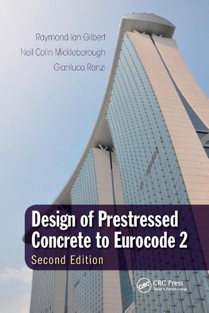 Design of Prestressed Concrete to Eurocode 2, Raymond Ian (University of New South Wales Gilbert ; Neil Colin (Hong Kong University of Science and Technology Mickleborough ; Gianluca (University of Sydney Ranzi - Paperback - 9780367027919