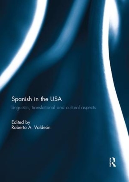 Spanish in the USA, ROBERTO (UNIVERSITY OF OVIEDO,  Spain) Valdeon - Paperback - 9780367029814