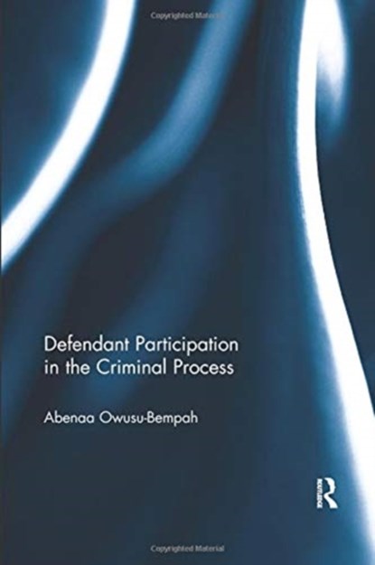 Defendant Participation in the Criminal Process, Abenaa Owusu- Bempah - Paperback - 9780367075545