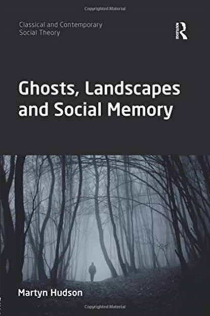 Ghosts, Landscapes and Social Memory, MARTYN (NORTHUMBRIA UNIVERSITY,  UK.) Hudson - Paperback - 9780367085452